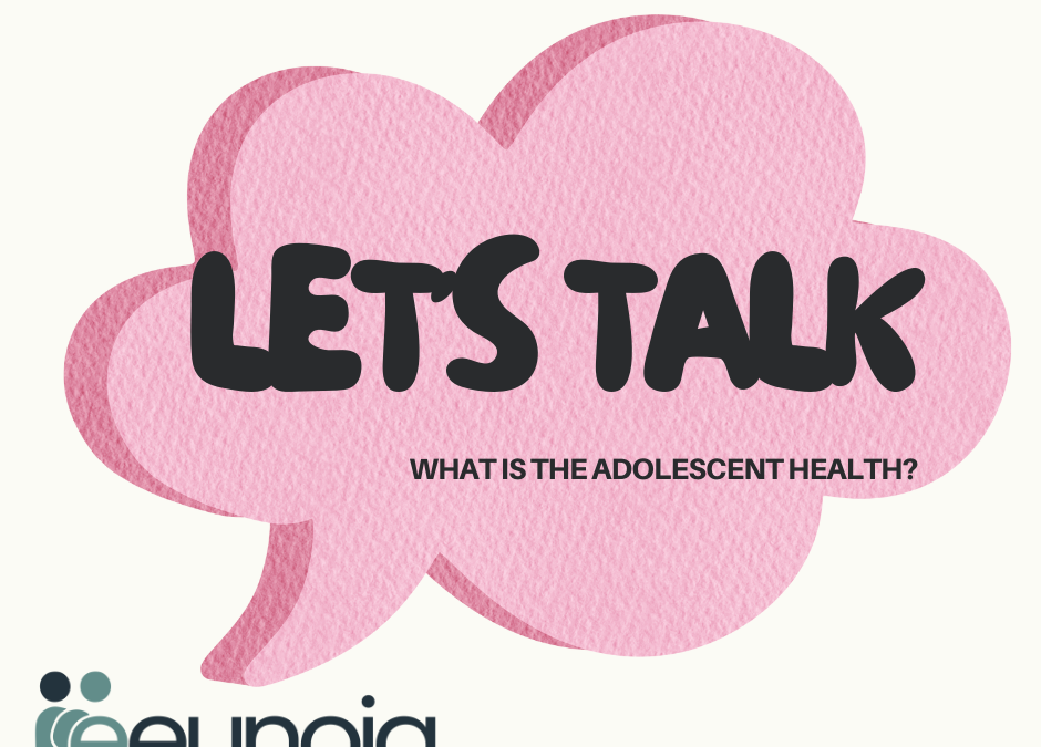 Let’s Talk,   What is the adolescent health?